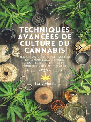 cover image of Techniques Avancées De Culture Du Cannabis